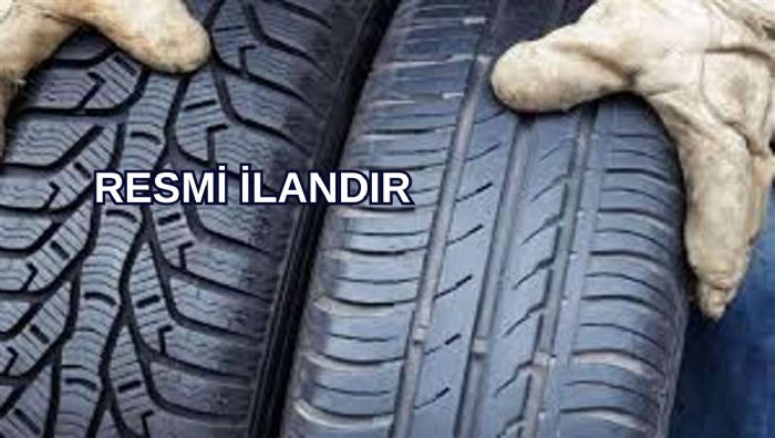 ARAÇ VE İŞ MAKİNESİ LASTİĞİ SATIN ALINACAKTIR