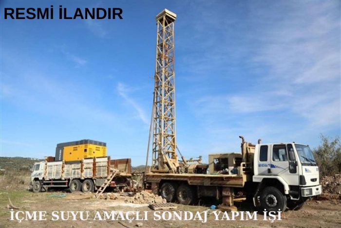 İÇME SUYU AMAÇLI SONDAJ YAPIM İŞİ